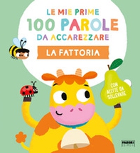 La fattoria. Le mie prime 100 parole da accarezzare - Librerie.coop