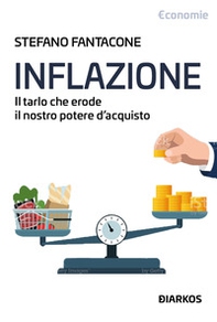 Inflazione. Il tarlo che erode il nostro potere di acquisto - Librerie.coop