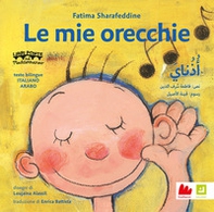 Le mie orecchie. Ediz. italiana e araba - Librerie.coop Le mie orecchie. Ediz. italiana e araba - Librerie.coop