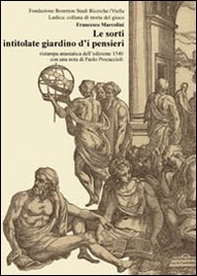 Le sorti intitolate giardino d'i pensieri (rist. anast. 1540) - Librerie.coop