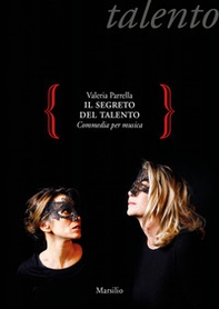 Il segreto del talento. Commedia per musica - Librerie.coop