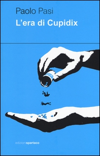 L'era di Cupidix - Librerie.coop L'era di Cupidix - Librerie.coop