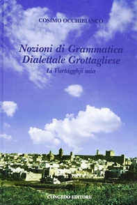 Nozioni di grammatica dialetto grottagliese - Librerie.coop Nozioni di grammatica dialetto grottagliese - Librerie.coop