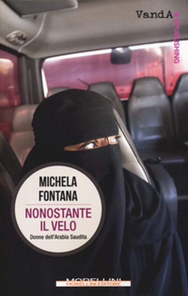 Nonostante il velo. Donne dell'Arabia Saudita - Librerie.coop Nonostante il velo. Donne dell'Arabia Saudita - Librerie.coop
