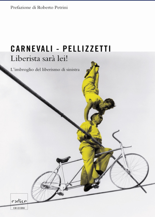 Liberista sarà lei! L'imbroglio dei liberisti di sinistra - Librerie.coop Liberista sarà lei! L'imbroglio dei liberisti di sinistra - Librerie.coop