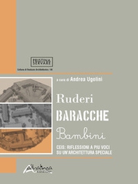 Ruderi baracche bambini. CEIS: riflessioni a più voci su un'architettura speciale - Librerie.coop Ruderi baracche bambini. CEIS: riflessioni a più voci su un'architettura speciale - Librerie.coop