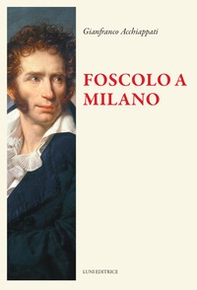 Foscolo a Milano - Librerie.coop