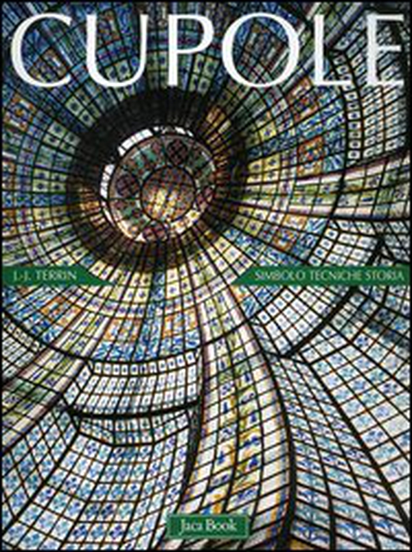 Cupole. Simbolo, tecniche, storia - Librerie.coop Cupole. Simbolo, tecniche, storia - Librerie.coop