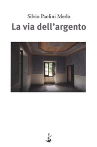 La via dell'argento - Librerie.coop