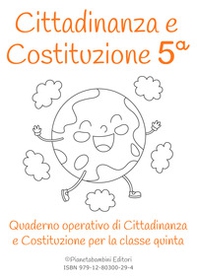 Cittadinanza e Costituzione. Classe quinta - Librerie.coop