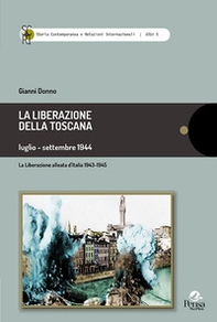 La liberazione della Toscana. Luglio-settembre 1944 - Librerie.coop La liberazione della Toscana. Luglio-settembre 1944 - Librerie.coop