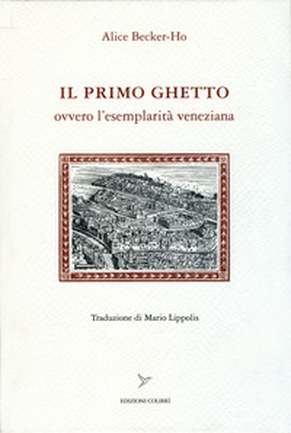 Il primo ghetto ovvero l'esemplarità veneziana - Librerie.coop Il primo ghetto ovvero l'esemplarità veneziana - Librerie.coop