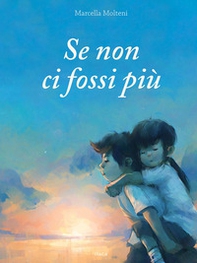 Se non ci fossi più - Librerie.coop