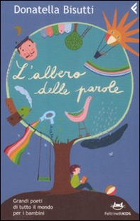 L'albero delle parole. Grandi poeti di tutto il mondo per i bambini - Librerie.coop L'albero delle parole. Grandi poeti di tutto il mondo per i bambini - Librerie.coop