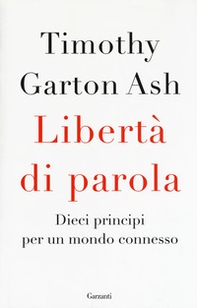 Libertà di parola. Dieci principi per un mondo connesso - Librerie.coop Libertà di parola. Dieci principi per un mondo connesso - Librerie.coop