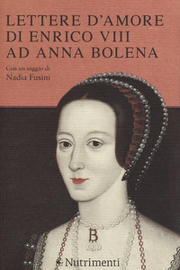 Lettere d'amore di Enrico VIII ad Anna Bolena - Librerie.coop Lettere d'amore di Enrico VIII ad Anna Bolena - Librerie.coop