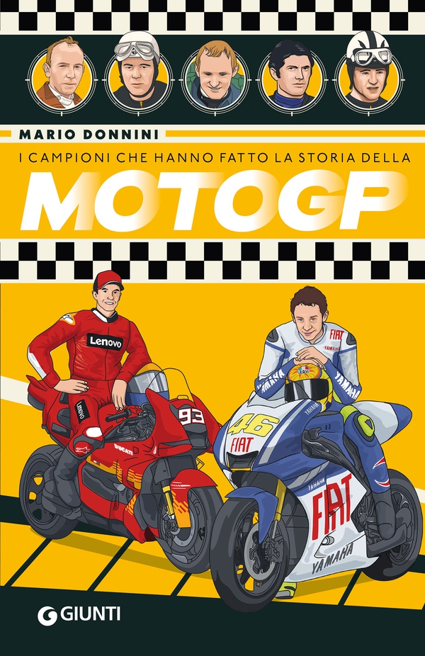 I campioni che hanno fatto la storia della MotoGP - Librerie.coop