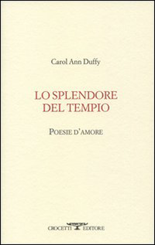 Lo splendore del tempio. Poesie d'amore. Testo inglese a fronte - Librerie.coop Lo splendore del tempio. Poesie d'amore. Testo inglese a fronte - Librerie.coop