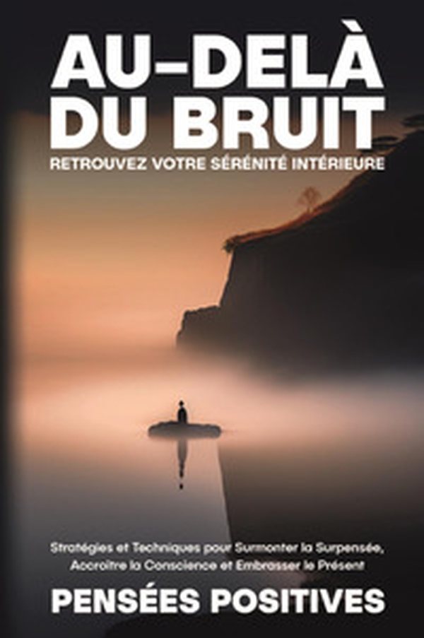 Au-delà du bruit. Retrouvez votre sérénité intérieure - Librerie.coop Au-delà du bruit. Retrouvez votre sérénité intérieure - Librerie.coop