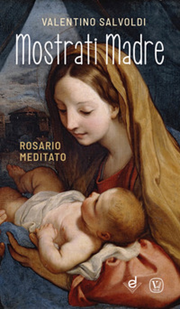 Mostrati Madre. Rosario meditato - Librerie.coop Mostrati Madre. Rosario meditato - Librerie.coop