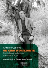 Un giro d'orizzonte. Scritti, discorsi parlamentari e proposte di legge - Librerie.coop