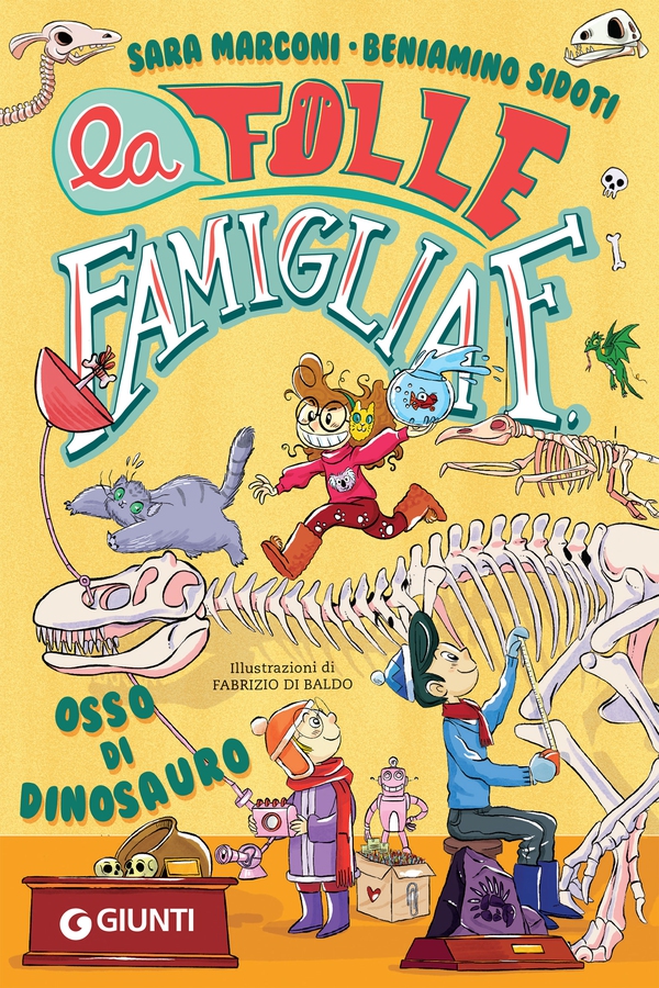 La folle famiglia F. Osso di dinosauro - Librerie.coop La folle famiglia F. Osso di dinosauro - Librerie.coop