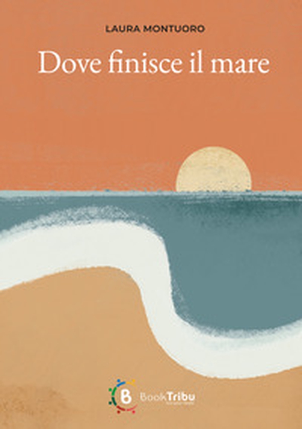 Dove finisce il mare - Librerie.coop Dove finisce il mare - Librerie.coop