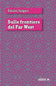 Sulle frontiere del Far west - Librerie.coop
