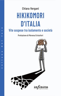 Hikikomori d'Italia. Vite sospese tra isolamento e società - Librerie.coop