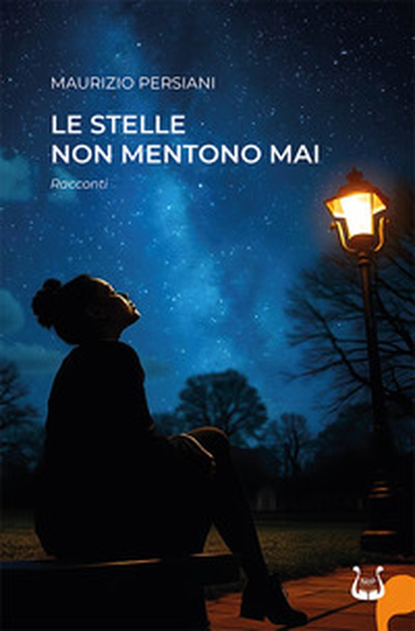 Le stelle non mentono mai. Racconti - Librerie.coop Le stelle non mentono mai. Racconti - Librerie.coop
