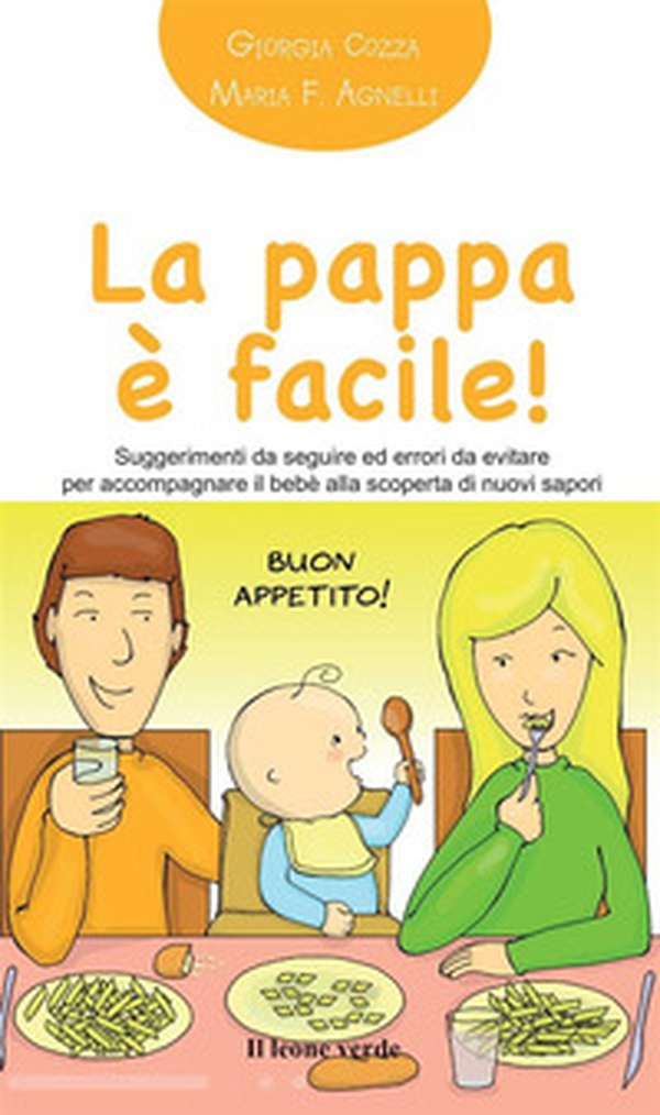 La pappa è facile! Suggerimenti da seguire ed errori da evitare per accompagnare il bebè alla scoperta di nuovi sapori - Librerie.coop La pappa è facile! Suggerimenti da seguire ed errori da evitare per accompagnare il bebè alla scoperta di nuovi sapori - Librerie.coop