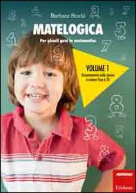 Matelogica. Per piccoli geni in matematica - Librerie.coop