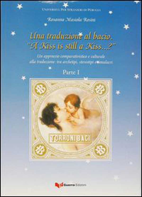 Una traduzione al bacio. A kiss is still a kiss...? - Librerie.coop Una traduzione al bacio. A kiss is still a kiss...? - Librerie.coop