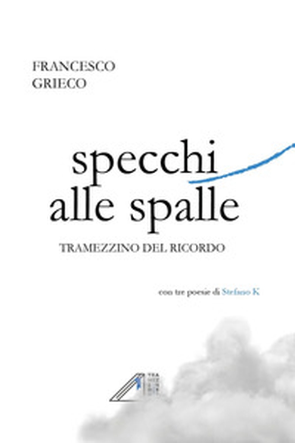 Specchi alle spalle. Tramezzino del ricordo - Librerie.coop Specchi alle spalle. Tramezzino del ricordo - Librerie.coop