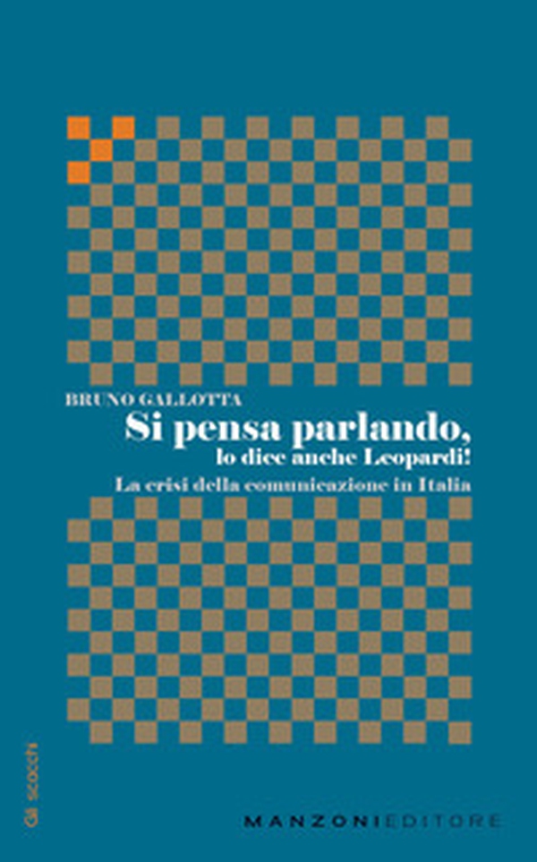 Si pensa parlando, lo dice anche Leopardi! La crisi della comunicazione in Italia - Librerie.coop Si pensa parlando, lo dice anche Leopardi! La crisi della comunicazione in Italia - Librerie.coop