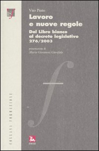 Lavoro e nuove regole. Dal Libro bianco al decreto legislativo 276/2003 - Librerie.coop