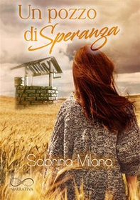 Un pozzo di speranza - Librerie.coop Un pozzo di speranza - Librerie.coop