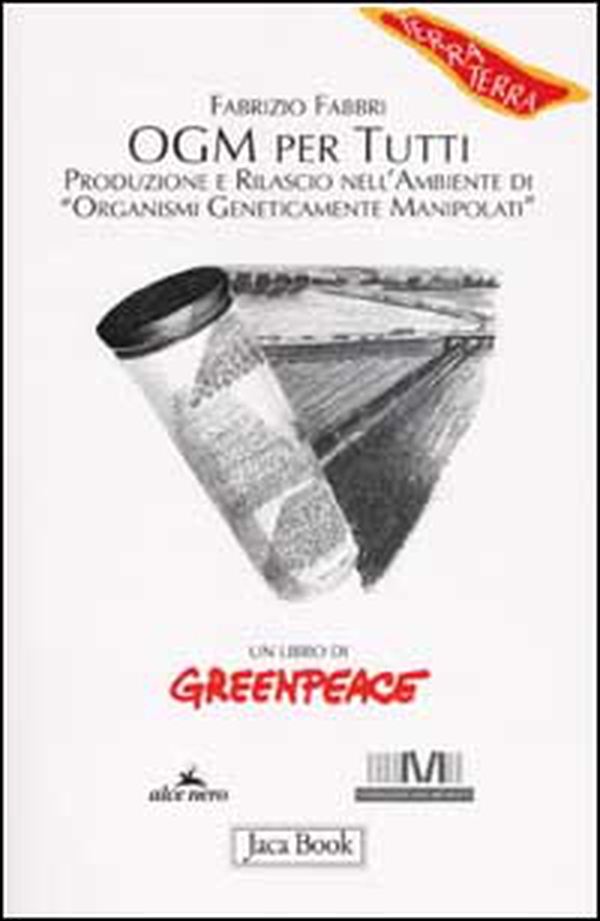 OGM per tutti. Produzione e rilascio nell'ambiente di «organismi geneticamente manipolati» - Librerie.coop OGM per tutti. Produzione e rilascio nell'ambiente di «organismi geneticamente manipolati» - Librerie.coop