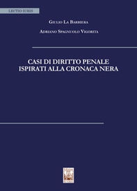 Casi di diritto penale ispirati alla cronaca nera - Librerie.coop