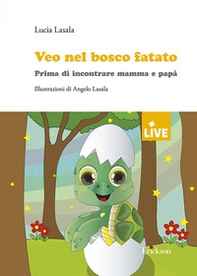 Veo nel bosco fatato. Prima di incontrare mamma e papà - Librerie.coop