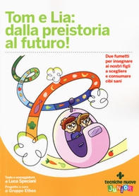 Tom e Lia: dalla preistoria al futuro! - Librerie.coop