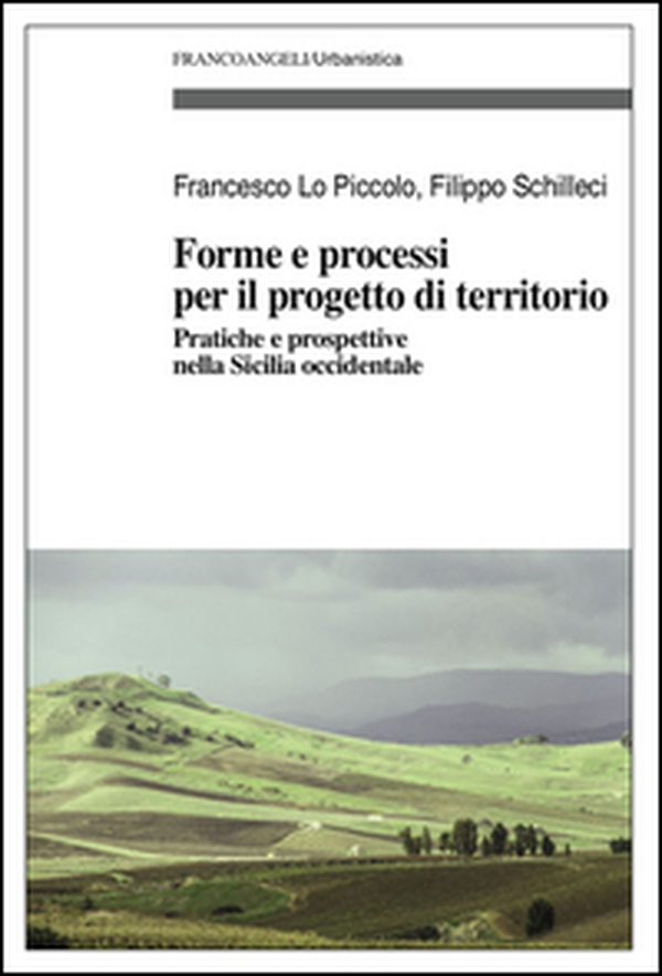 Forme e processi per il progetto di territorio. Pratiche e prospettive nella Sicilia occidentale - Librerie.coop Forme e processi per il progetto di territorio. Pratiche e prospettive nella Sicilia occidentale - Librerie.coop