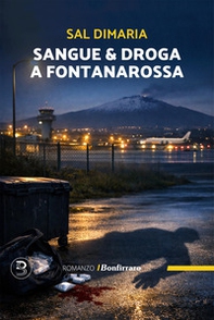 Sangue & droga a Fontanarossa - Librerie.coop