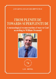 From plenitude towards superplenitude. A metaxological reconstruction of ways to God according to William Desmond - Librerie.coop
