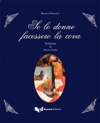 Se le donne facessero la cova - Librerie.coop