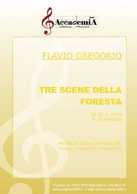 Tre scene della foresta. Op.82 n. 1-3-8. R. Schumann. Per flauto, oboe, clarinetto Bb, violino, violoncello e pianoforte - Librerie.coop