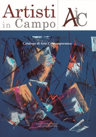 Artisti in campo. Catalogo di arte contemporanea - Librerie.coop