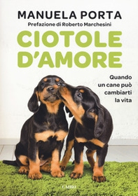 Ciotole d'amore. Quando un cane può cambiarti la vita - Librerie.coop Ciotole d'amore. Quando un cane può cambiarti la vita - Librerie.coop