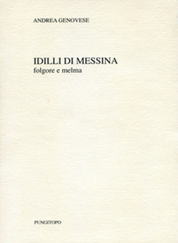 Idilli di Messina. Folgore e melma - Librerie.coop