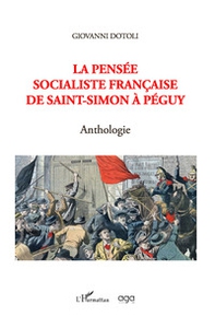La pensée socialiste française de Saint-Simon à Péguy. Anthologie - Librerie.coop